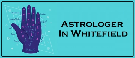 Best Astrologer in Whitefield | Famous Astrologer in Whitefield